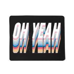 Oh Yeah! Funny Retro Mousepad