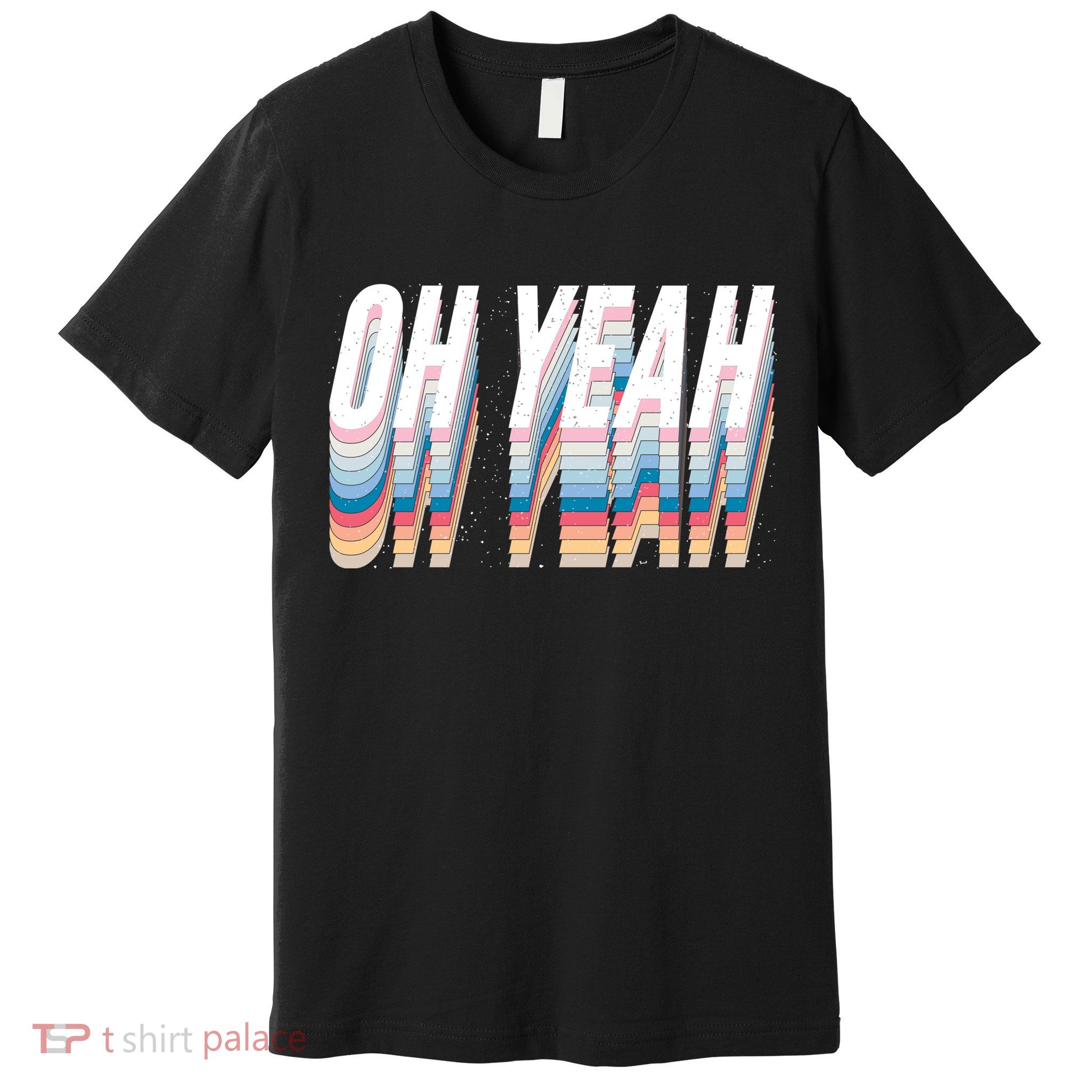 Oh Yeah! Funny Retro Premium T-Shirt