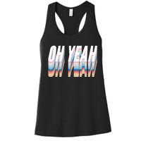 Oh Yeah! Funny Retro Women's Racerback Tank