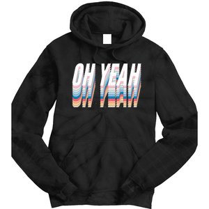 Oh Yeah! Funny Retro Tie Dye Hoodie