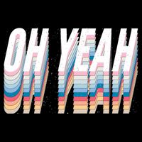 Oh Yeah! Funny Retro Tie-Dye T-Shirt