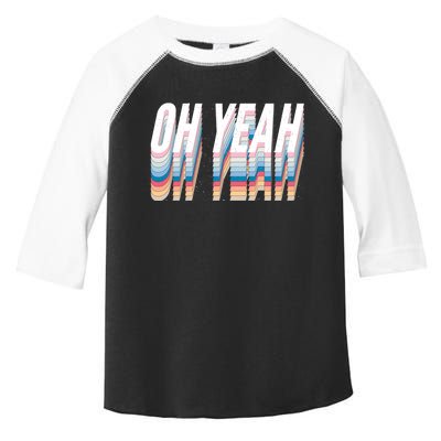 Oh Yeah! Funny Retro Toddler Fine Jersey T-Shirt