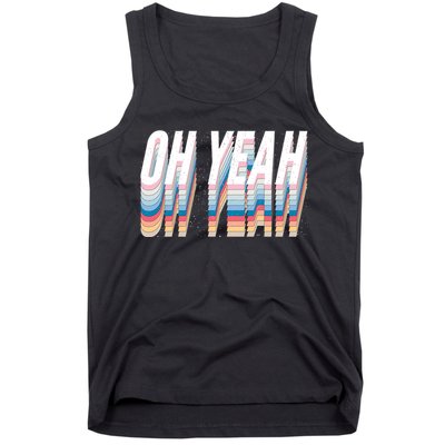 Oh Yeah! Funny Retro Tank Top
