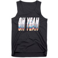 Oh Yeah! Funny Retro Tank Top