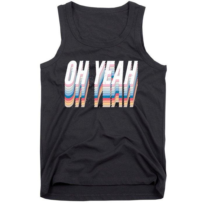 Oh Yeah! Funny Retro Tank Top