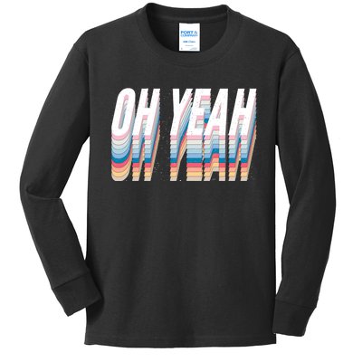 Oh Yeah! Funny Retro Kids Long Sleeve Shirt