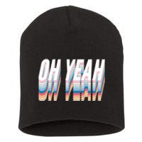 Oh Yeah! Funny Retro Short Acrylic Beanie