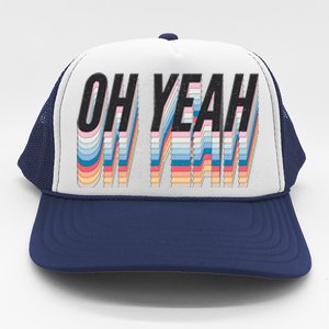 Oh Yeah! Funny Retro Trucker Hat