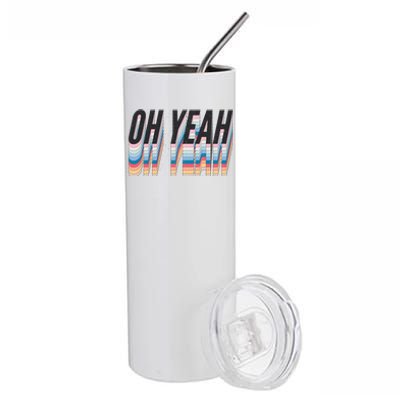 Oh Yeah! Funny Retro Stainless Steel Tumbler