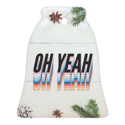 Oh Yeah! Funny Retro Ceramic Bell Ornament