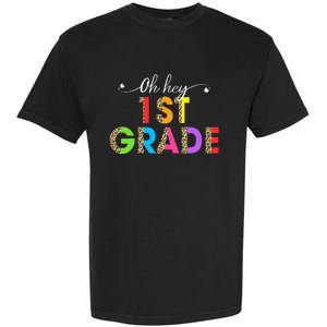 Oh Hey 1st Grade First Day of School Leopard Teacher Garment-Dyed Heavyweight T-Shirt