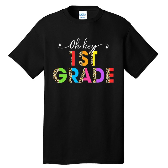 Oh Hey 1st Grade First Day of School Leopard Teacher Tall T-Shirt