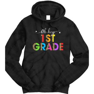 Oh Hey 1st Grade First Day of School Leopard Teacher Tie Dye Hoodie