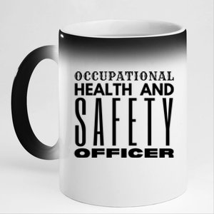 Occupational Health And Safety Officer Safety Campaign Gift Funny Gift 11oz Black Color Changing Mug