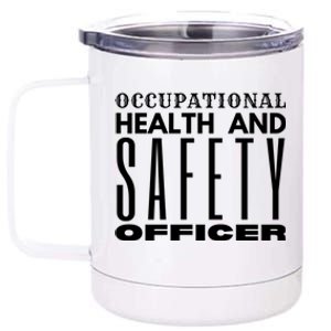 Occupational Health And Safety Officer Safety Campaign Gift Funny Gift 12 oz Stainless Steel Tumbler Cup