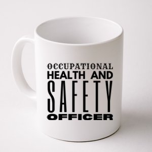 Occupational Health And Safety Officer Safety Campaign Gift Funny Gift Coffee Mug