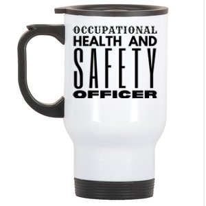 Occupational Health And Safety Officer Safety Campaign Gift Funny Gift Stainless Steel Travel Mug