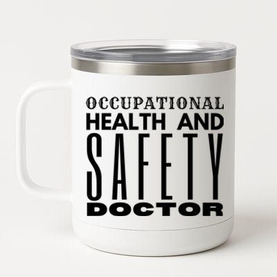 Occupational Health And Safety Doctor Safety Campaigns Gift 12 oz Stainless Steel Tumbler Cup