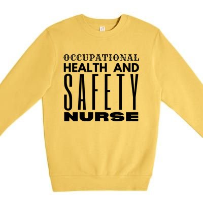 Occupational Health And Safety Nurse Safety Campaigns Gift Premium Crewneck Sweatshirt