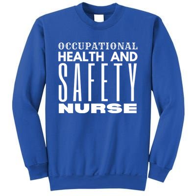 Occupational Health And Safety Nurse Safety Campaigns Gift Sweatshirt