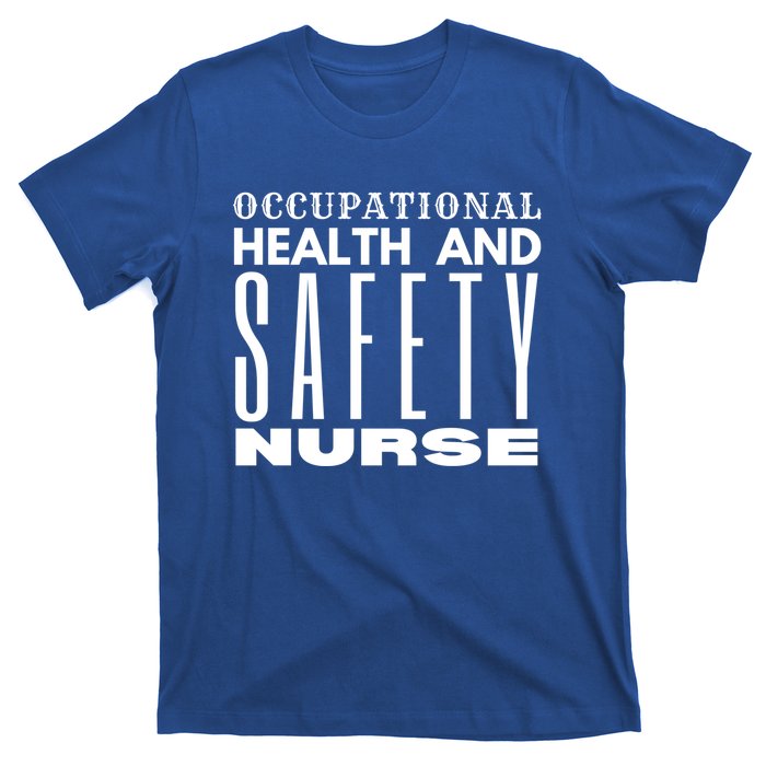 Occupational Health And Safety Nurse Safety Campaigns Gift T-Shirt