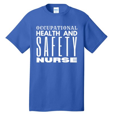 Occupational Health And Safety Nurse Safety Campaigns Gift Tall T-Shirt