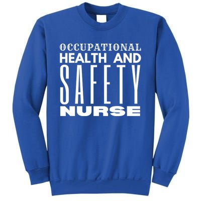 Occupational Health And Safety Nurse Safety Campaigns Gift Tall Sweatshirt