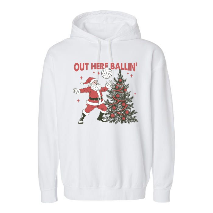 Out Here Balling Santa Playing Volleyball Christmas Tree Garment-Dyed Fleece Hoodie