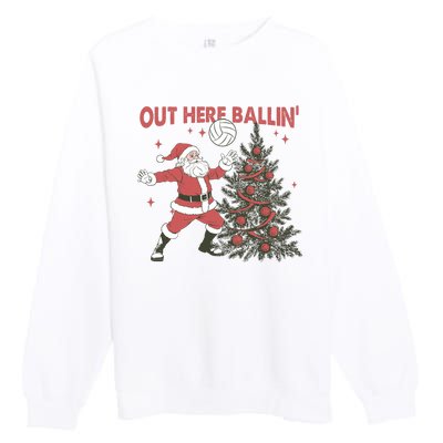 Out Here Balling Santa Playing Volleyball Christmas Tree Premium Crewneck Sweatshirt