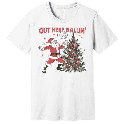 Out Here Balling Santa Playing Volleyball Christmas Tree Premium T-Shirt