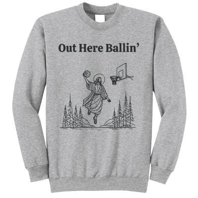 Out Here Ballin Jesus Sweatshirt