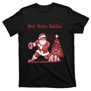 Out Here Ballin Christmas Funny Santa Holiday Football T-Shirt