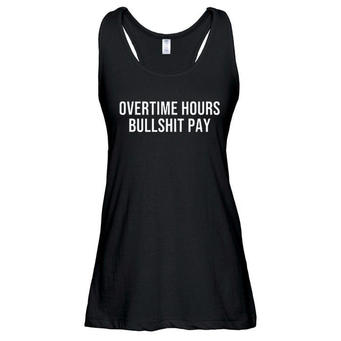 Overtime Hours Bullshit Pay Ladies Essential Flowy Tank