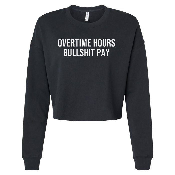 Overtime Hours Bullshit Pay Cropped Pullover Crew