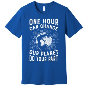 One Hour Can Change Our Planet Do Your Part Gift Earth Day Gift Premium T-Shirt