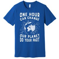 One Hour Can Change Our Planet Do Your Part Gift Earth Day Gift Premium T-Shirt