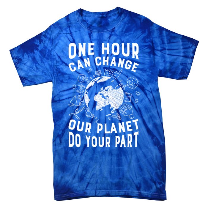 One Hour Can Change Our Planet Do Your Part Gift Earth Day Gift Tie-Dye T-Shirt