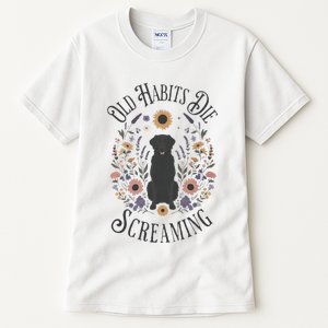 Old Habits Die Screaming Lyrics The Black Dog Ttpd Tall T-Shirt