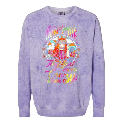 Old Hippies DonT Die They Just Fade Into Crazy Grandmas Colorblast Crewneck Sweatshirt