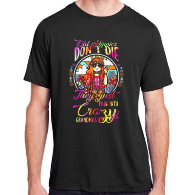 Old Hippies DonT Die They Just Fade Into Crazy Grandmas Adult ChromaSoft Performance T-Shirt