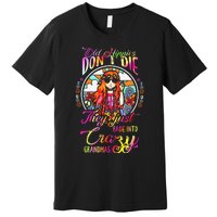 Old Hippies DonT Die They Just Fade Into Crazy Grandmas Premium T-Shirt