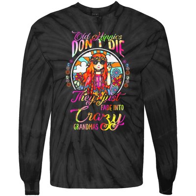 Old Hippies DonT Die They Just Fade Into Crazy Grandmas Tie-Dye Long Sleeve Shirt