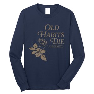 Old Habits Die Screaming Long Sleeve Shirt