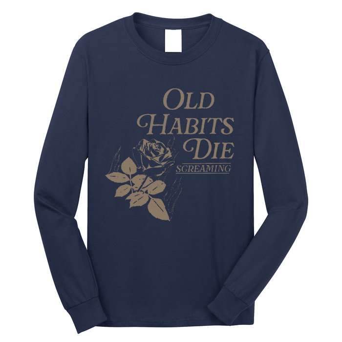 Old Habits Die Screaming Long Sleeve Shirt