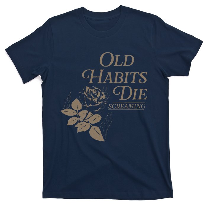 Old Habits Die Screaming T-Shirt