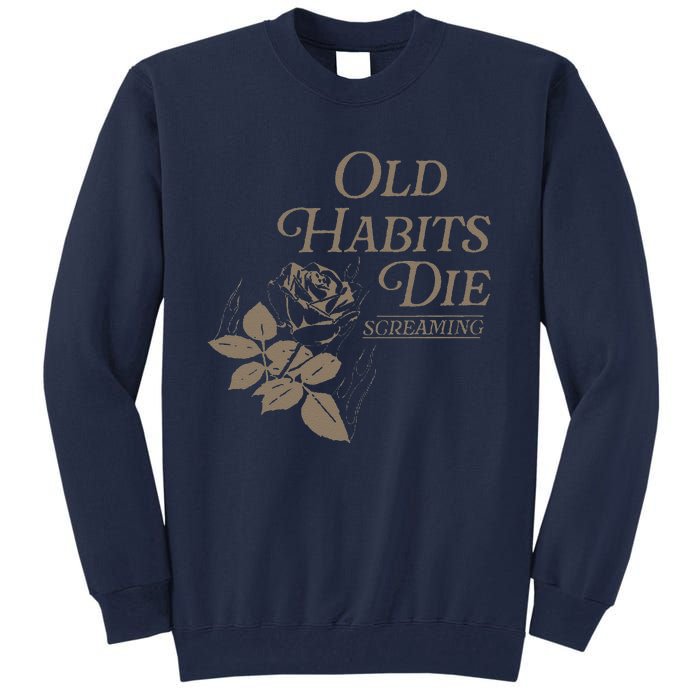 Old Habits Die Screaming Tall Sweatshirt