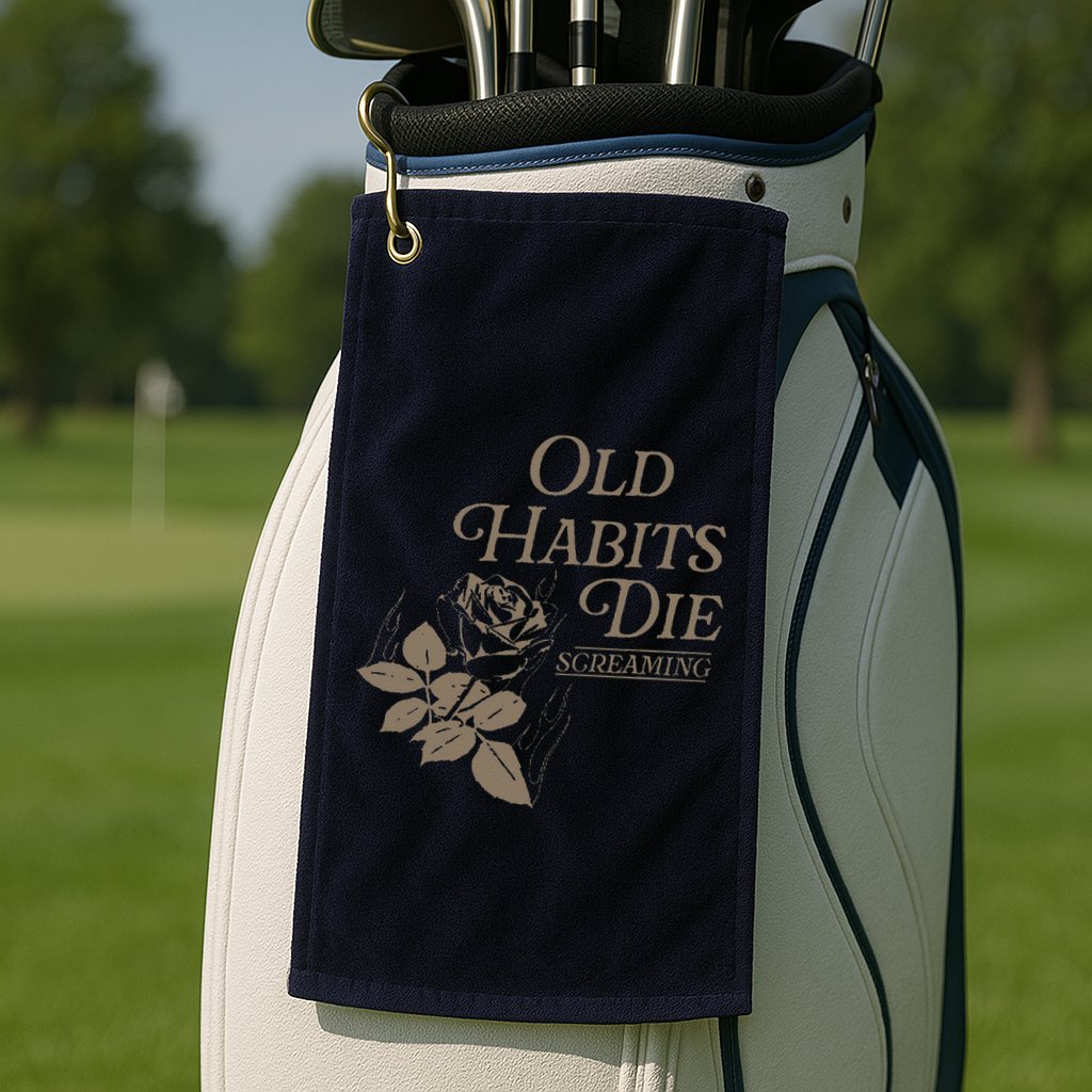 Old Habits Die Screaming Golf Towel
