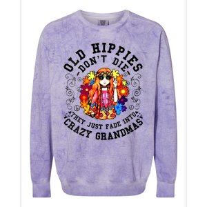 Old Hippies Dont Die Fade Into Crazy Grandmas Colorblast Crewneck Sweatshirt