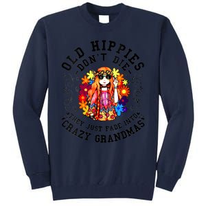 Old Hippies Dont Die Fade Into Crazy Grandmas Tall Sweatshirt