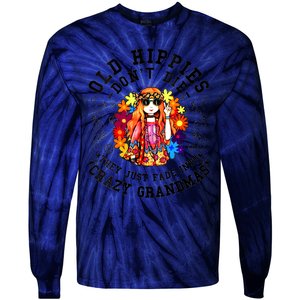 Old Hippies Dont Die Fade Into Crazy Grandmas Tie-Dye Long Sleeve Shirt